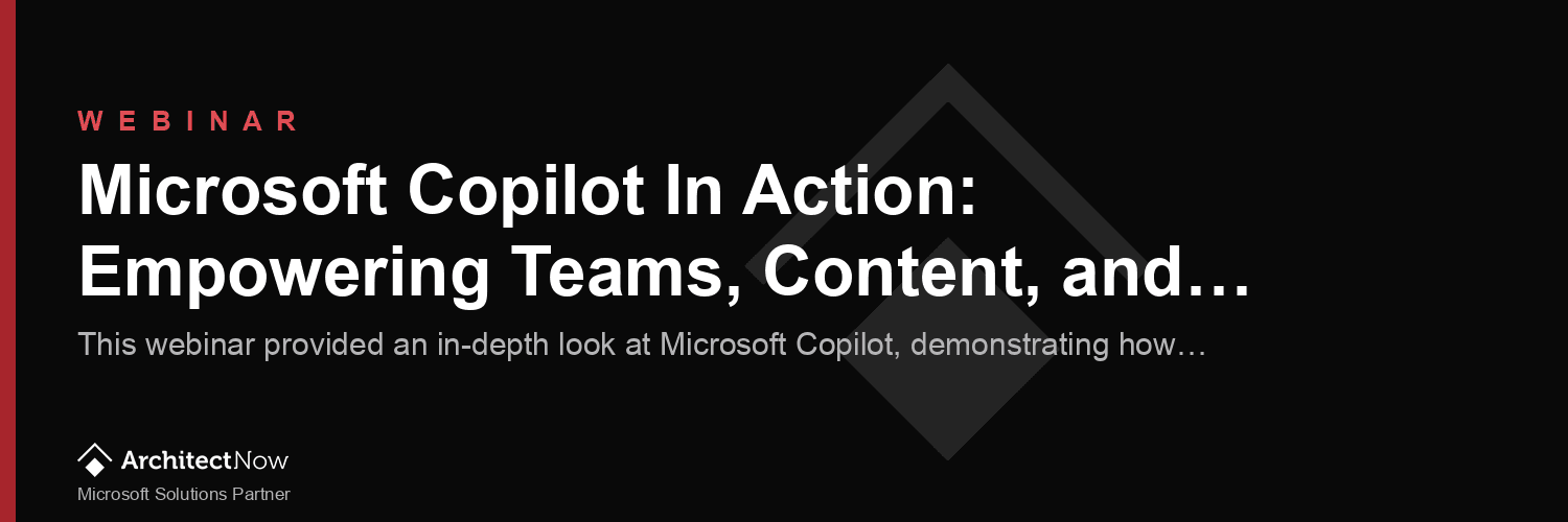 Webinar: Microsoft Copilot In Action: Empowering Teams, Content, and Creativity