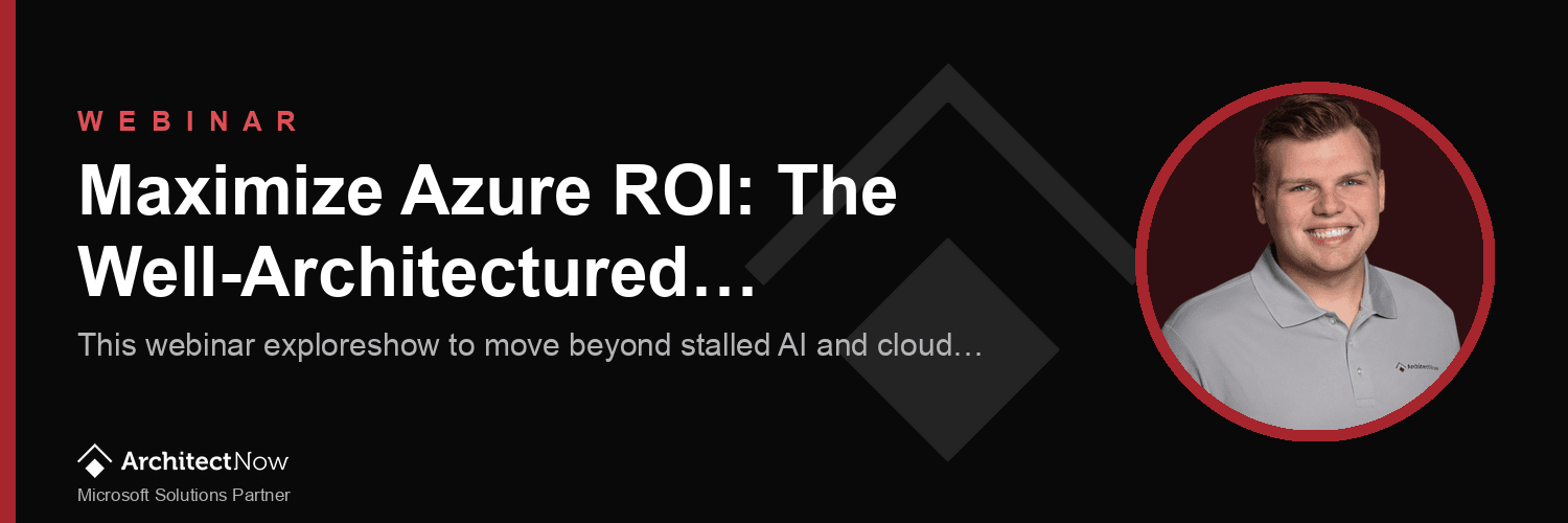 Maximize Azure ROI: The Well-Architectured Framework in Practice