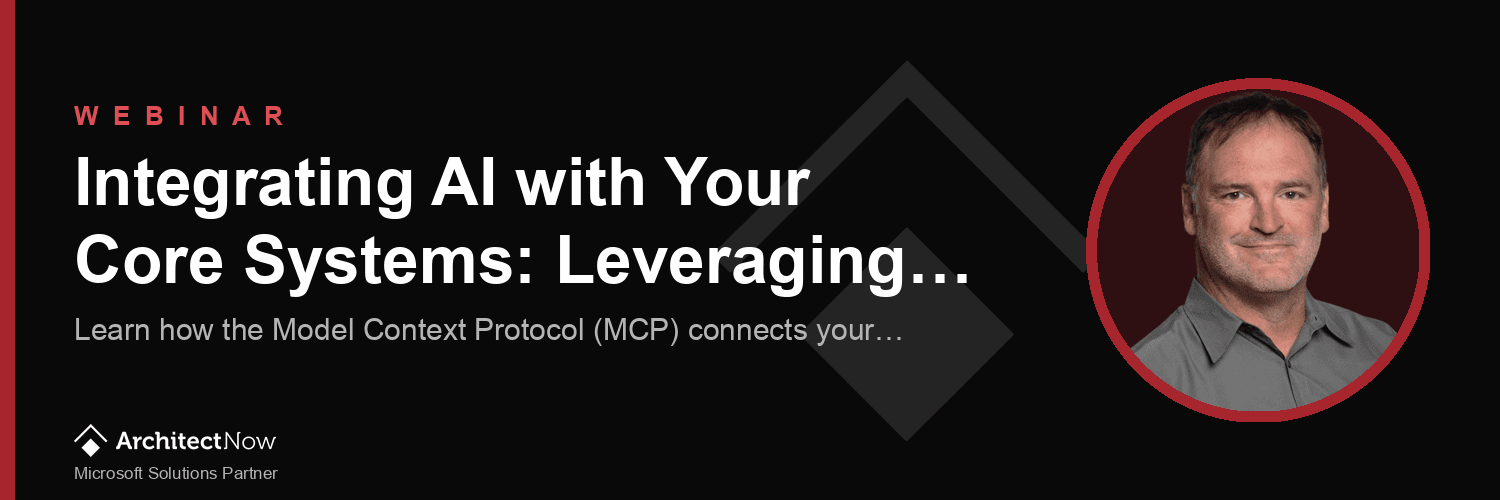 Webinar: Integrating AI with Your Core Systems: Leveraging the Model Context Protocol (MCP) for Real Business Impact