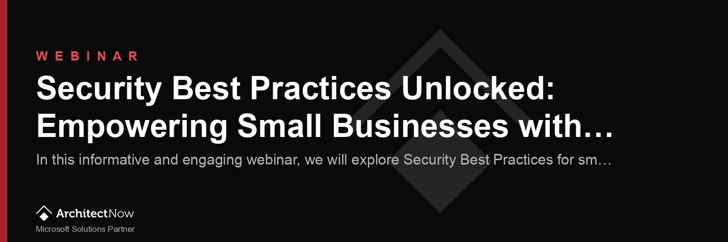 Security Best Practices Unlocked: Empowering Small Businesses with Microsoft Cloud Solutions