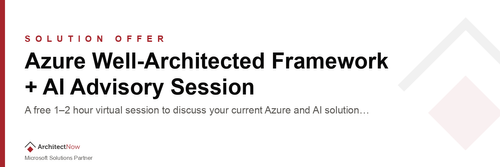 Azure Well-Architected Framework + AI Advisory Session