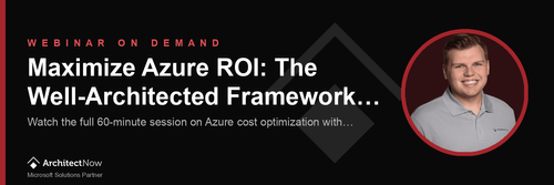 Maximize Azure ROI: The Well-Architected Framework in Practice