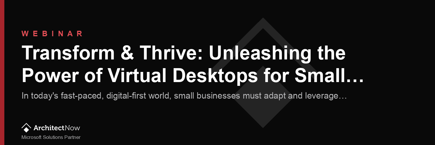 Transform & Thrive: Unleashing the Power of Virtual Desktops for Small Business Success